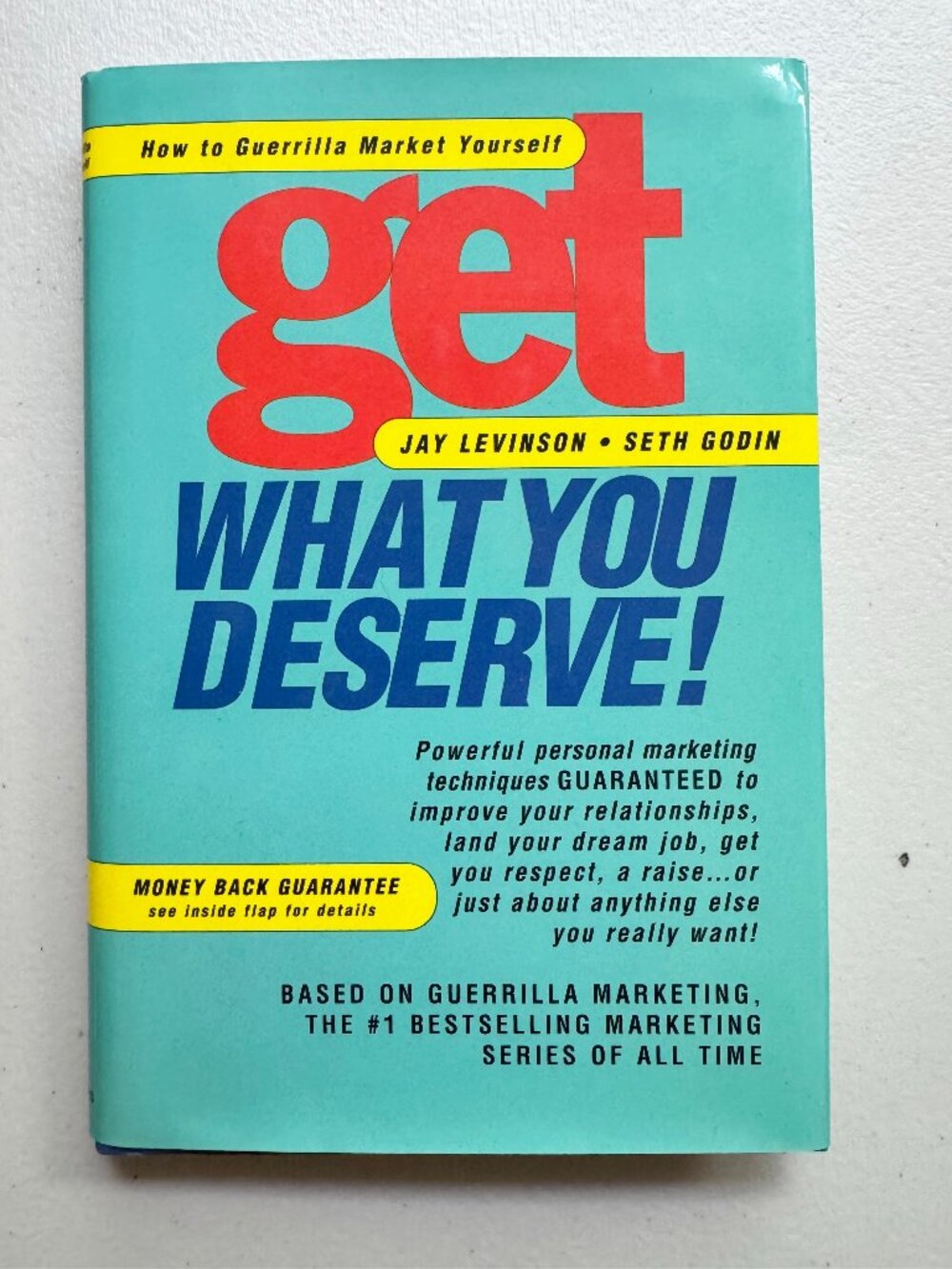Get What You Deserve by Jay Levinson & Seth Godin